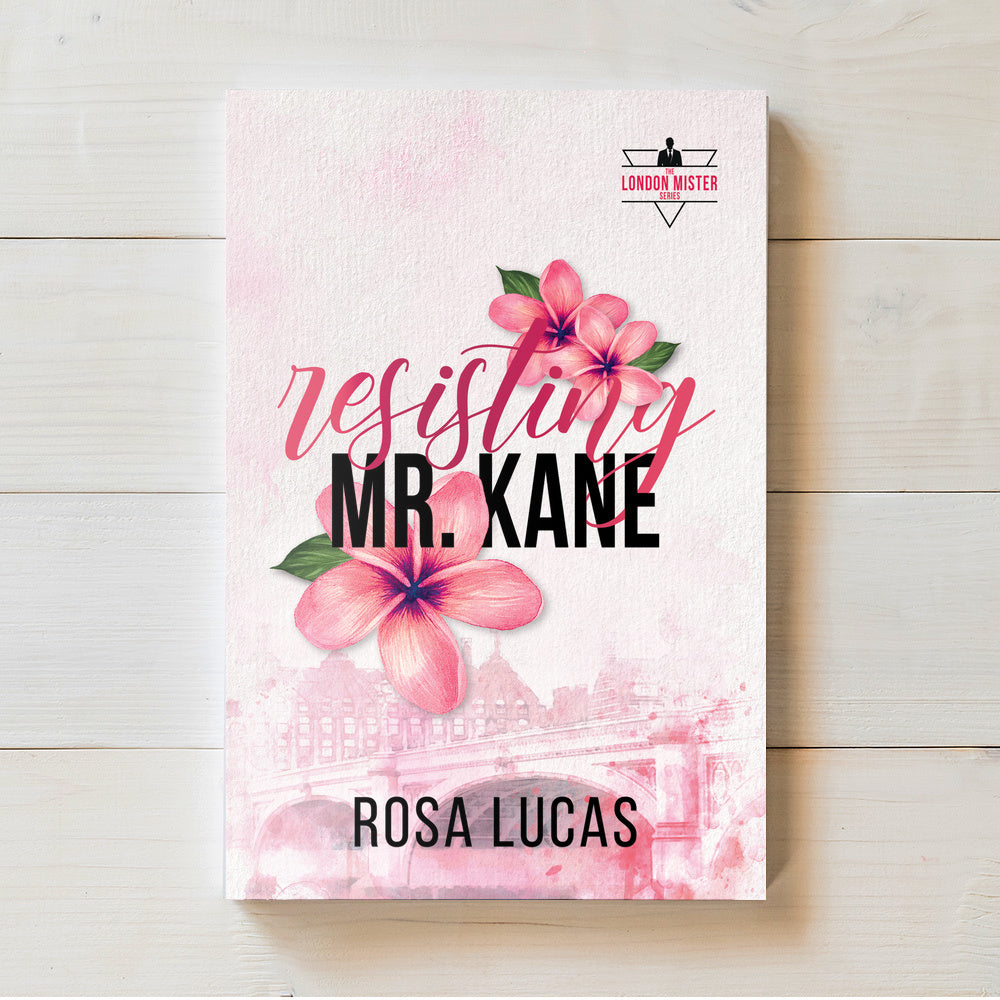 Resisting Mr. Kane | London Mister Series #2 | Rosa Lucas | PRE-ORDER | Releases 7/29/2025