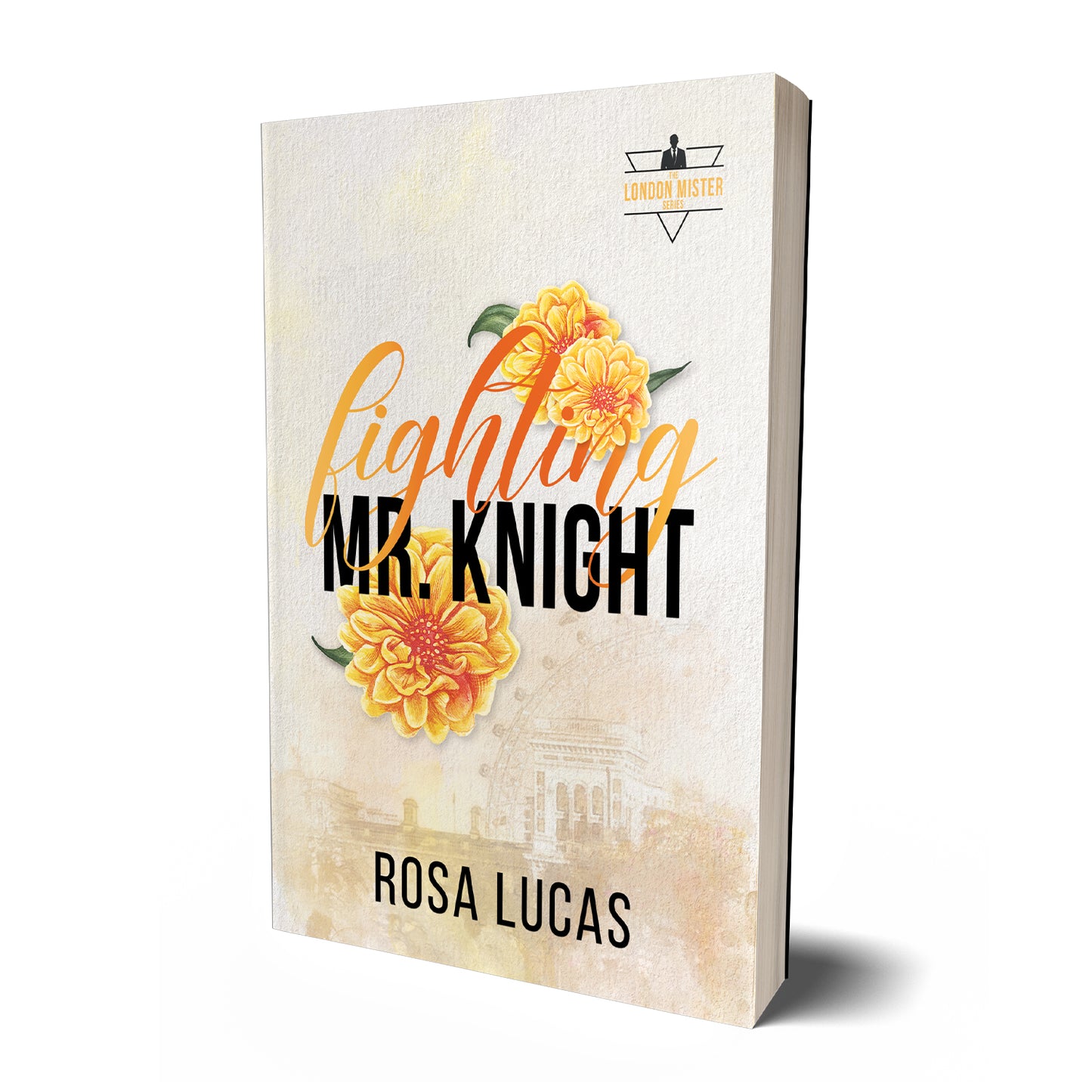 Fighting Mr. Knight | London Mister Series #3| Rosa Lucas