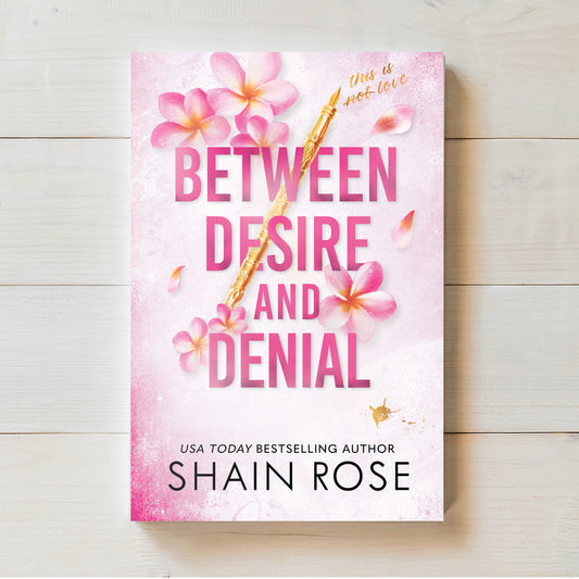 Between Desire and Denial | Shain Rose