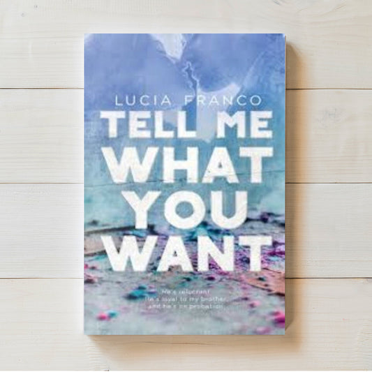 Tell Me What You Want | Lucia Franco