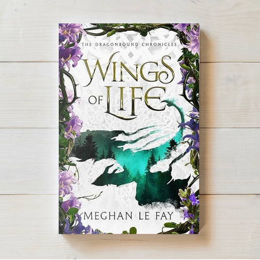 Wings of Life | Dragonbound Chronicle #1 | Meghan Le Fay | PREORDER | Available 5/26/2026