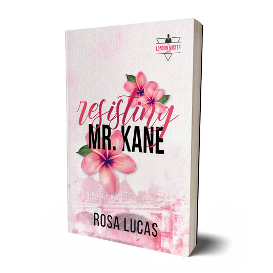 Resisting Mr. Kane | London Mister Series #2 | Rosa Lucas