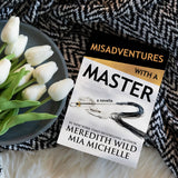 Misadventures with a Master - A Novella