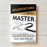 Misadventures with a Master - A Novella